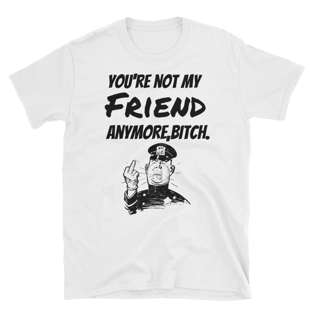 You're not friend Tee